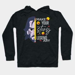 Make Your Story Legendary Hoodie